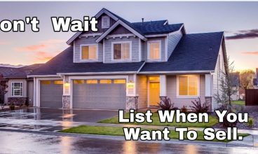 Don’t Wait To List Your Home